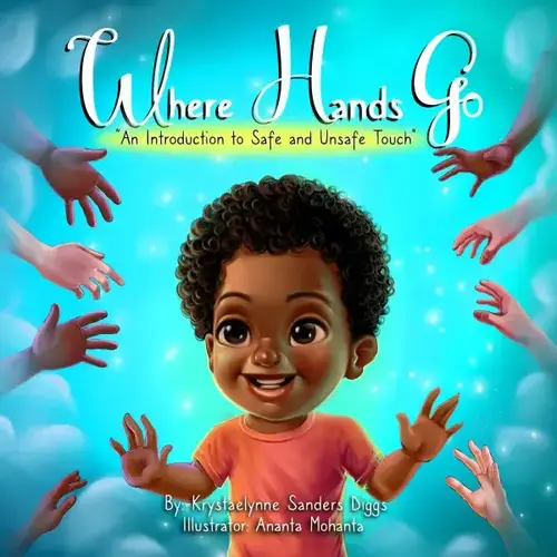 Where Hands Go: Children's Safety Teaching Book for Boys - An Introduction to Safe and Unsafe Touch, Promotes Empowerment
