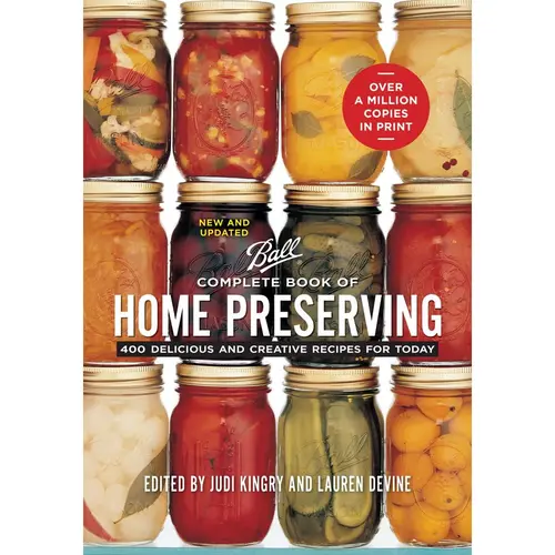 Complete Book of Home Preserving: 400 Delicious and Creative Recipes for Today -- Judi Kingry - Paperback