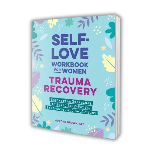 Self-Love Workbook for Women: Trauma Recovery – Healing Exercises for Self-Worth & Self-Care