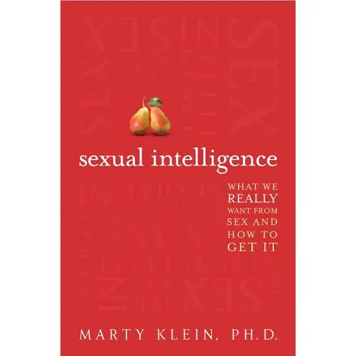 HarperCollins Sexual Intelligence by Marty Klein Ph.D. - What We Really Want from Sex & How to Get It - Practical Guide to Healthier & More Fulfilling Sex Life