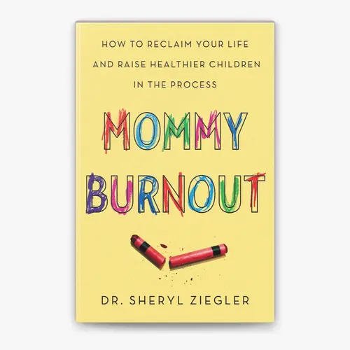 Mommy Burnout: How to Reclaim Your Life and Raise Healthier Children in the Process by Dr. Sheryl Gonzalez Ziegler [Paperback Book] Essential Handbook for Modern Mothers