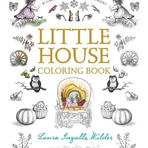 Little House Coloring Book: Coloring Book for Adults and Kids to Share (Little House Merchandise) by Laura Ingalls Wilder||Garth Williams [Paperback Book]