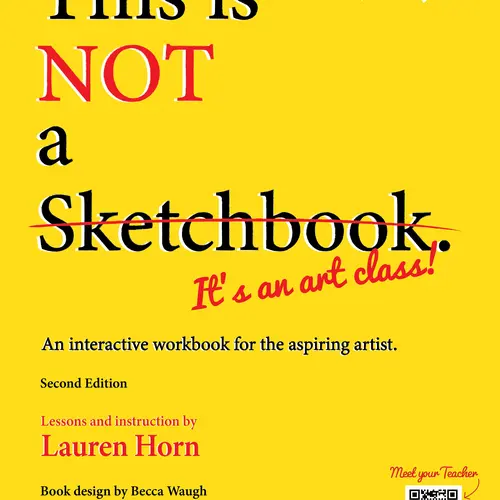 This is Not a Sketchbook, It's an Art Class by Lauren Horn