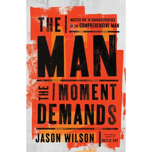 The Man the Moment Demands: Master the 10 Characteristics of the Comprehensive Man by Jason Wilson [Paperback Book] Self Improvement Journal Workbook Journal