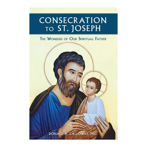 Consecration to St. Joseph: The Wonders of Our Spiritual Father - Fr. Donald Calloway, English Paperback Spiritual Guide Book (Terror, Demons Focus, Lovingly Presented, 8.9" h x 6" l x 1" w, Religion & Philosophy, Humanities & Social Sciences)