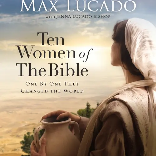 Ten Women of the Bible Updated Edition: How God Used Imperfect People to Change the World
