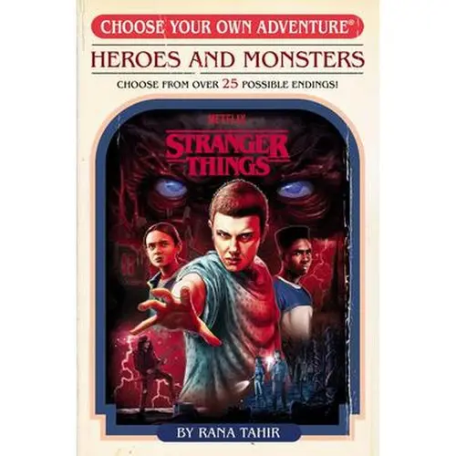 Stranger Things: Heroes and Monsters (Choose Your Own Adventure) - Rana Tahir, Netflix Fiction Paperback Book