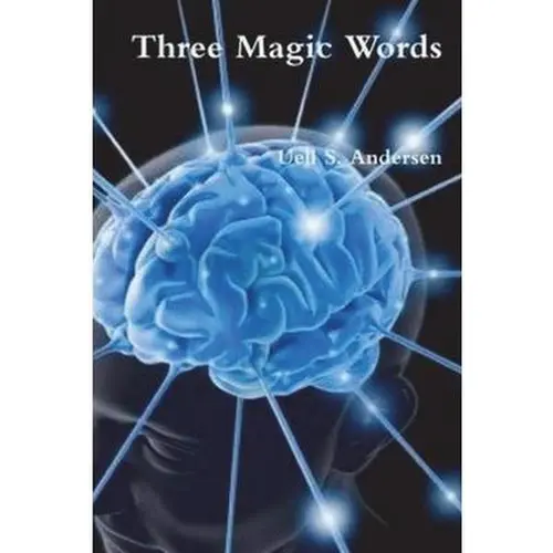 3 Magic Words - Uell S. Andersen, Paperback, Humanities & Social Sciences, Career & Self-Help Reading Materials, 240page Guidance for Controlling Your Mind, Control Your Mind