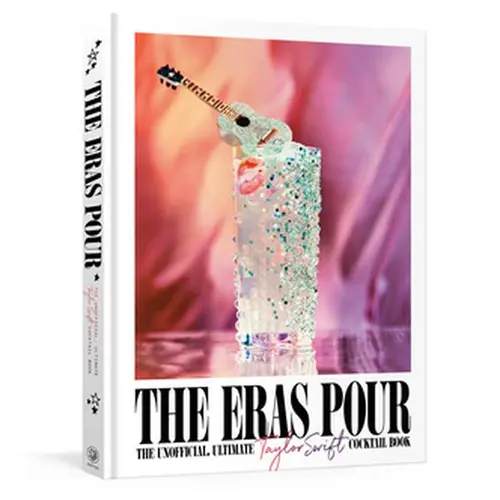 The Eras Pour: Unofficial Ultimate Taylor Swift Cocktail Book - Alison Grey, Hardcover, Cocktail Ideas, 20 Alcohol-Free Options, Cherry Martini, Peach & Bourbon, Listening Party, New Romantics, 9" H x 7.1" L x 0.7" W, Clarkson Potter Publishers, English