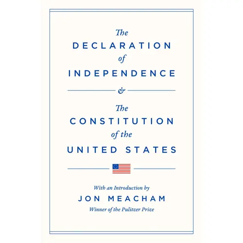 The Declaration of Independence and the Constitution of the United States -- Jon Meacham - Hardcover