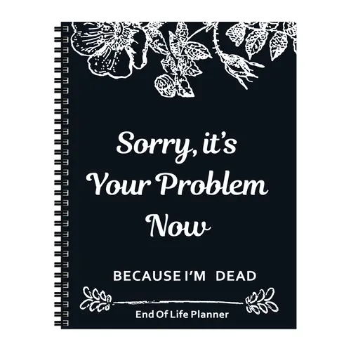 【Easter】End-of-Life Planner Notebook - Funny Final Wishes & Emergency Arrangements Binder, Simple Office Stationery, 1PC Black (Included Humorous "Sorry, It’s Your Problem Now, Because I'm Dead" Note), Planners