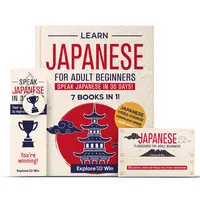 Learn Japanese for Adult Beginners: 7 Books in 1 + 100 Flashcards + Bookmark: Speak Japanese In 30 Days!
