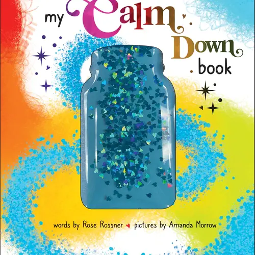 My Calm Down Book -- Amanda Morrow - Board Book