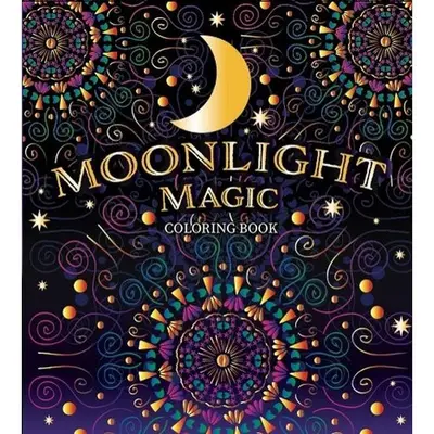 Mystical Moonlight Magic Coloring Book - 128-Page Soft Cover, Celestial Art, Moonlit Swirling Night and Stars Design, Meditative Relaxation Aid for Creativity