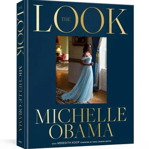 The Look, Michelle Obama - Hardcover English Book, NAACP Image Award Winner with Fashion Evolution, Memorable Looks, Inspiring Stories, Beauty and Intrigue (Biographies & Memoirs, Literature & Art), Firsthand Accounts