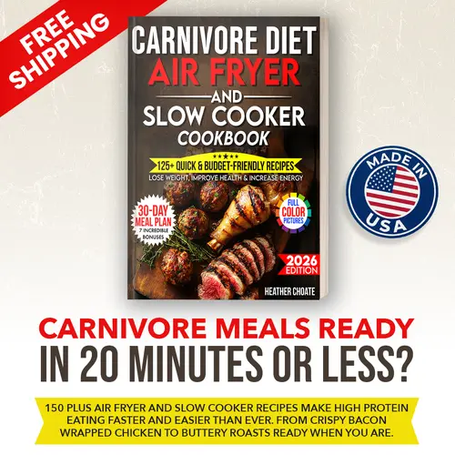 Carnivore Air Fryer & Slow Cooker Annual Edition 2026 Cookbook - Meat Lovers' Softcover, Standard Size 8.5x11in, 150+ Easy Recipes with Cook Times, Prep Times & Time-Saving Prep Guidance: Appetizers, Family Style Favorites