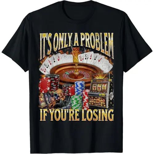 Funny Gambling Graphic T-Shirt, 100% Cotton Classic Fit Unisex Shirt for Men and Women, Humorous Meme Apparel Golf Gift, Clothes, Fashion Apparel, Women's Clothes, Meme Shirts Funny