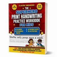 Claire Monroe - Superhero Handwriting Workbook for Kids Ages 6–9 | 130+ Pages of Letters, Words & Fun Activities | Adventure-Style Learning | Bundle Options Available