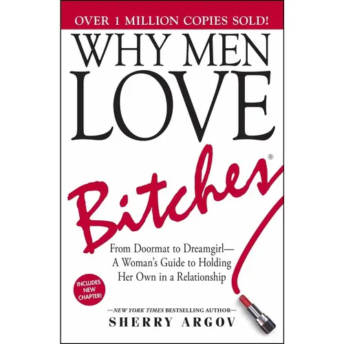 USED Book - Why Men Love Bitches: From Doormat to Dreamgirl--A Woman's Guide to Holding Her Own in a Relationship by Argov, Sherry (Paperback) - english
