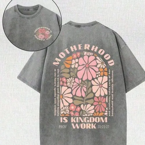 2026 "Motherhood Is Kingdom Work" Christian Graphic Tee | Double-Sided Print with Proverbs 31:25-27 & Floral Design, 230gsm Vintage Washed Cotton, Loose & Comfortable Street Style Summer Top