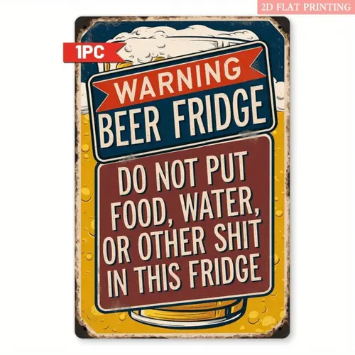 2D Flat, 1pc Funny Beer Warning  decoration iron plate painting - 8x12 Inch Retro Metal Sign with Humorous "Don't Put Food, Water, or Other Shit in This Fridge" Message, Vintage Beer Decor for Man Caves, Garages, Parties & Bachelor Pads