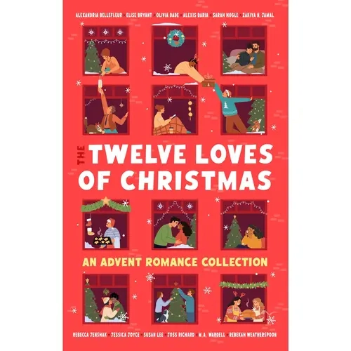 Twelve Loves of Christmas: An Advent Romance Collection