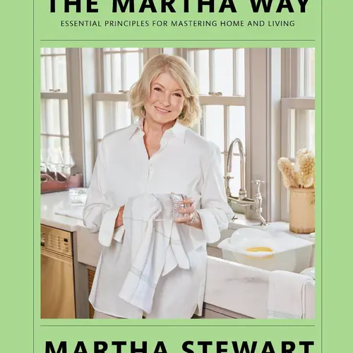 The Martha Way: Essential Principles for Mastering Home and Living Hardcover Book by Martha Stewart - Home Organizing, Cooking, Entertaining Guide