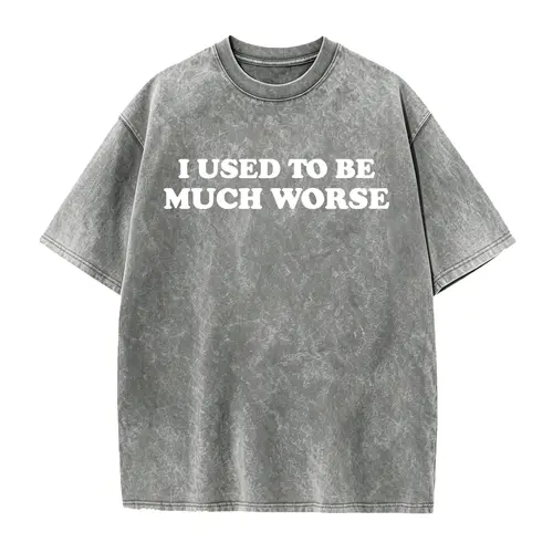 Funny 'I Used to Be Much Worse' Graphic Tee - Unisex 100% Cotton Casual T-Shirt, Crew Neck, Short Sleeve, Relaxed Fit,