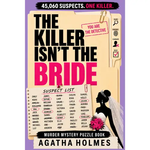 The Killer Isn't the Bride: The 45,060 Suspect Murder Mystery Puzzle Book | 17 Clues, One Guilty Name, YOU Find The Killer