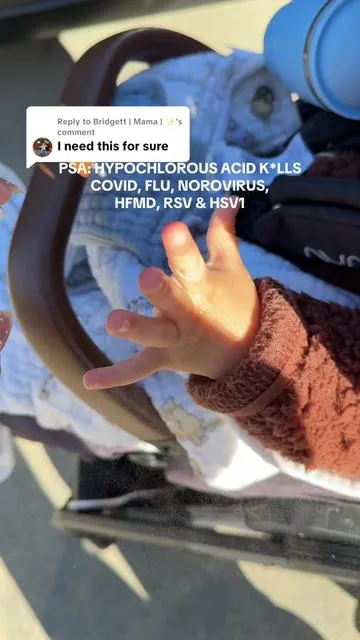 Replying to @Bridgett | Mama | ✨ I am stocking up for cold and flu season! Hypochlorous acid works better than sanitizers because it deactivated viruses like:  🦠 COVID 🦠 FLU 🦠 NOROVIRUS 🦠 HAND FOOT & MOUTH DISEASE 🦠 HSV1 & 2 🦠 RSV Not to mention 100% natural and non toxic. This was an absolute must have for me as a new mom with a newborn and I continue to use it daily with my toddler. #coldandfluseason #diaperbagessentials #hypochlorousacidspray #tiktokshopcreatorpicks #mommusthaves @Serah Michelle 📲  @Serah Michelle 📲  @Serah Michelle 📲 