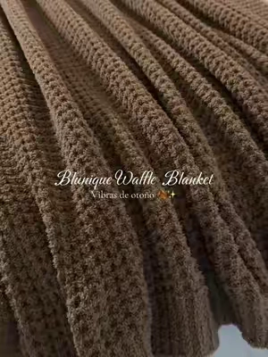 Es tan suave y hermosa ✨ me encanta. 🤎 #Otoño #cozyvibes #fallvibes #fallvibes🍂 #waffleblanket 