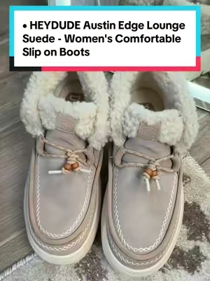 HEYDUDE Austin Edge Lounge Suede - Women's Comfortable Slip on Boots ##heydudeshoes##fallboots##TikTokshopbacktoschool##BackToSchool##Cozyboots