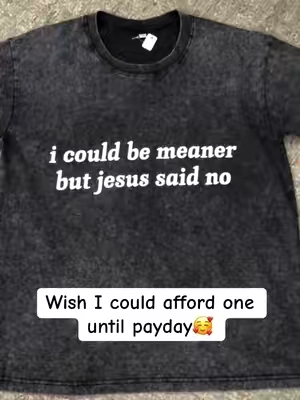 I could be meaner but jesus said no😂#shirt #Christian #faith #Jesus #funny 