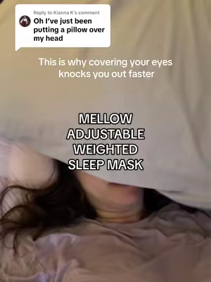 Replying to @Kianna K went to see a sleep specialist and she mentioned gentle light pressure on the eyes helps calm the nervous system down. No more groggy mornings, I tossed my sleep meds, tossed my melatonin, and now I wear my mellow weighted eye mask instead. @Mellow Sleep #weightedsleepmask #weightedeyemask #sleepmask #bettersleep 